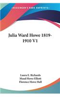 Julia Ward Howe 1819-1910 V1