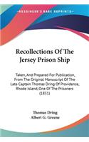 Recollections Of The Jersey Prison Ship