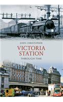 Victoria Station Through Time: (Through Time)