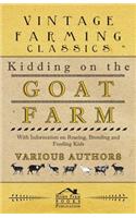 Kidding on the Goat Farm - With Information on Rearing, Breeding and Feeding Kids