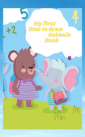 My first How to draw Animals Book