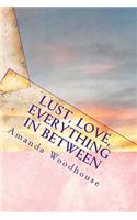 Lust, Love, Everything in between: (English)