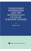Unmeasured Information and the Methodology of Social Scientific Inquiry