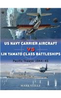 US Navy Carrier Aircraft Vs Ijn Yamato Class Battleships: Pacific Theater 1944-45