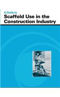 Guide to Scaffold Use in the Construction Industry