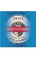 Caesar's Last Breath Lib/E: Decoding the Secrets of the Air Around Us