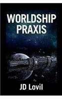 Worldship Praxis