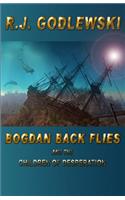 Bogdan Back Flies and the Children of Desperation