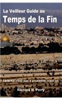 Le Veilleur Guide au Temps de la Fin