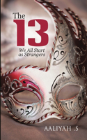 13: We All Start As Strangers