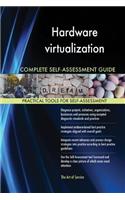 Hardware virtualization Complete Self-Assessment Guide