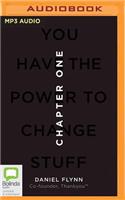 Chapter One: You Have the Power to Change Stuff