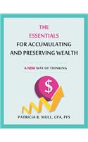 The Essentials for Accumulating and Preserving Wealth: A New Way of Thinking