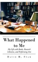 What Happened to Me