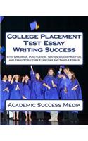 College Placement Test Essay Writing Success: (English)