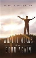 What It Means to Be Born Again