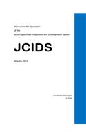 Manual for the Operation of the Joint Capabilities Integration and Development System - JCIDS - January 2012