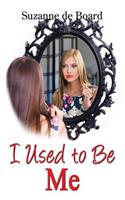 I Used To Be Me