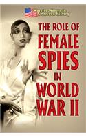 The Role of Female Spies in World War II: (Warrior Women in American History)