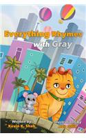 Everything Rhymes with Gray