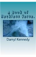 A Book of Reckless Verse.