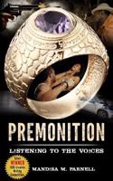 Premonition: Listening to the Voices