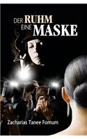 Der Ruhm eine Maske: (German)