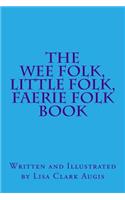 The Wee Folk, Little Folk, Faerie Folk Book