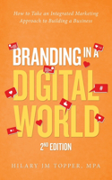 Branding in a Digital World: How to Take an Integrated Marketing Approach to Building a Business (2nd Edition)