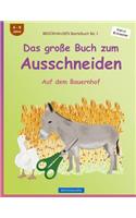 BROCKHAUSEN Bastelbuch Bd. 1 - Das große Buch zum Ausschneiden: Auf dem Bauernhof(1 Kleine Entdecker)