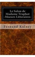 Le Salon de Madame Truphot -Moeurs Litteraires-