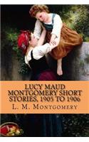 Lucy Maud Montgomery Short Stories, 1905 to 1906