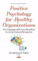 Positive Psychology for Healthy Organizations