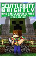 Scuttlebutt Brightly And The Creeper's Fuse, Book Two and Three (An Unofficial Minecraft Book for Kids Ages 9 - 12 (Preteen)