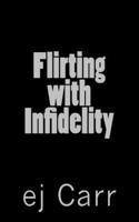 Flirting with Infidelity