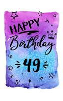 Happy Birthday 49: Journal Notebook Keepsake For Best Wishes Messages & Doodles