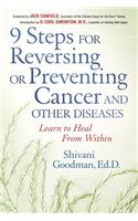 9 Steps for Reversing or Preventing Cancer and Other Diseases