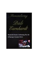 Remembering Dale Earnhardt: Wonderful Stories Celebrating the Life
