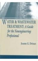 Water and Wastewater Treatment: A Guide for the Nonengineering Professional