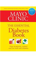 Mayo Clinic The Essential Diabetes Book