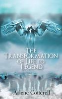 Transformation of Life to Legend