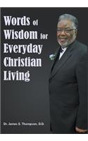 Words of Wisdom for Everyday Christian Living