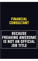 Financial Consultant Because Freaking Awesome Is Not An Official Job Title
