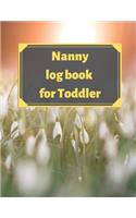 Nanny log book for Toddler: Daily Schedule Feeding Food Sleep Naps Activity Diaper Change Monitor