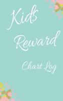 Kids Reward Chart Log: Good Behavior & Success Chore Activities Record Book for Kids- Reward & Incentive System for Students, Children & Parents