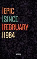 Epic Since February 1984 Notebook