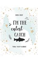 I'm The Cutest Catch: Three Year 2020-2022 Calendar Planner For Academic Agenda Schedule Organizer Logbook Journal Goal Year 36 Months Appointment Family Gifts