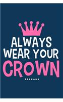 Always Wear Your Crown