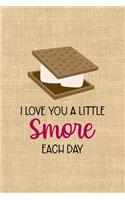 I Love You A Little Smore Each Day: Notebook Journal Composition Blank Lined Diary Notepad 120 Pages Paperback Paper Texture Smore