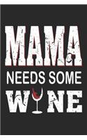 Mama needs some Wine: Mama needs some Wine Mash Gamebook Great Gift for Wine or any other occasion. 110 Pages 6" by 9"